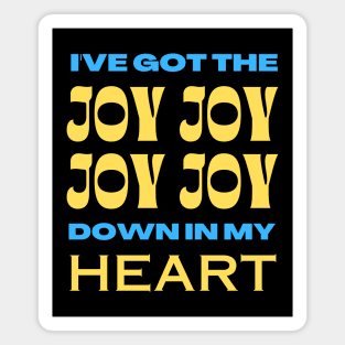 I've Got The Joy Joy Joy Joy Down In My Heart | Christian Magnet